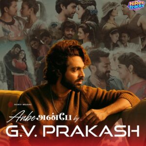 Anbe Anbe by G.V. Prakash (2026) (G.V. Prakash Kumar) (Sony Music Entertainment India Pvt. Ltd) [Digital-DL-FLAC]