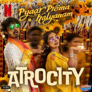 Atrocity (From Pyaar Prema Kalyanam) (2018) (Yuvan Shankar Raja) (Netflix Music, LLC) [24 BIT - 48 KHZ] [Digital-DL-FLAC]