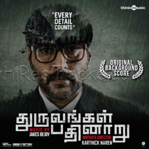 Dhuruvangal Pathinaaru (Original Background Score) (2017) (Jakes Bejoy) (Think Music Think Music) [Digital-DL-FLAC]