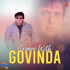 Groove With Govinda (2026) (Various Artists) (Super Cassettes Industries Private Limited) [24 BIT - 48 KHZ] [Digital-DL-FLAC]