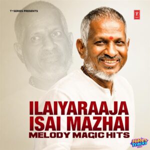 Ilaiyaraaja Isai Mazhai - Melody Magic Hits (2026) (Ilaiyaraaja) (Super Cassettes Industries Private Limited) [Digital-DL-FLAC]