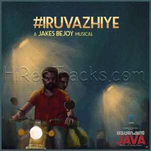 Iruvazhiye (2021) (Jakes Bejoy) (V Cinemas International) [Digital-DL-FLAC]