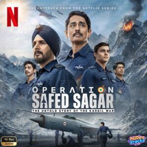 Operation Safed Sagar The Untold Story Of The Kargil War (2026) (Anurag Saikia) (Netflix Music, LLC) [24 BIT - 48 KHZ] [Digital-DL-FLAC]