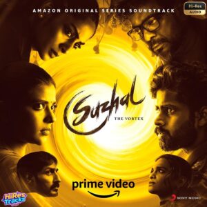 Suzhal - The Vortex (Original Series Soundtrack) (2022) (Sam C.S.) (Sony Music Entertainment India Pvt. Ltd) [24 BIT - 48 KHZ] [Digital-DL-FLAC]