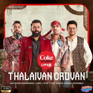 Thalaivan Oruvan Coke Studio Bharat (2025) (Santhosh Narayanan) (Universal Music India Pvt. Ltd) [24 BIT - 96 KHZ] [Digital-DL-FLAC]