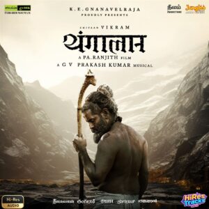 Thangalaan (Hindi) (2024) (G.V. Prakash Kumar) (Times Music India Publishers) [24 BIT - 48 KHZ] [Digital-DL-FLAC]