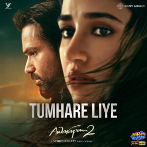 Tumhare Liye - Duet (From Awarapan 2) (2026) (Wasif Ahmad) (Sony Music Entertainment India Pvt. Ltd) [24 BIT - 96 KHZ] [Digital-DL-FLAC]