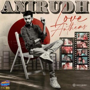 Anirudh Love Anthems (2026) (Anirudh Ravichander) (Sony Music Entertainment India Pvt. Ltd) [24 BIT - 48 KHZ] [Digital-DL-FLAC]