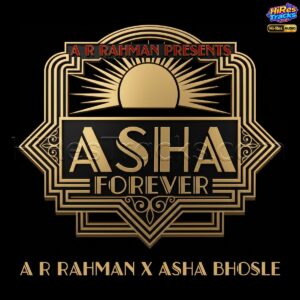 Asha Forever (2026) (A.R. Rahman) (Warner Music India) [24 BIT - 96 KHZ] [Digital-DL-FLAC]
