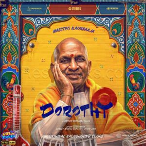 Dorothy (Original Background Score) (2026) (Ilaiyaraaja) (Sony Music Entertainment India Pvt. Ltd) [24 BIT - 96 KHZ] [Digital-DL-FLAC]