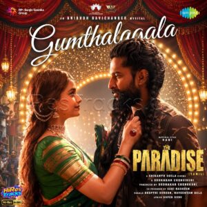 Gumthalagala (From The Paradise) (Tamil) (2026) (Anirudh Ravichander) (Saregama India Ltd) [24 BIT - 44.1 KHZ] [Digital-DL-FLAC]