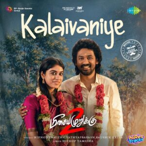 Kalaivaniye (From Meesaya Murukku 2) (2026) (Hiphop Tamizha) (Saregama India Ltd) [Digital-DL-FLAC]
