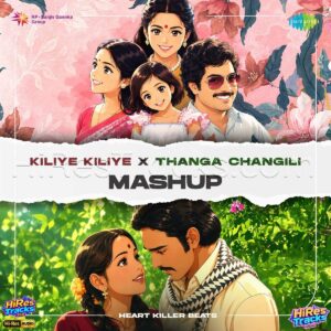 Kiliye Kiliye X Thanga Changili - Mashup (2026) (Ilaiyaraaja) (Saregama India Ltd) [24 BIT - 44.1 KHZ] [Digital-DL-FLAC]