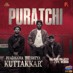 Puratchi (From Pradhama Drishtya Kuttakkar) (2026) (Mujeeb Majeed) (Bhavana Studios) [24 BIT - 96 KHZ] [Digital-DL-FLAC]