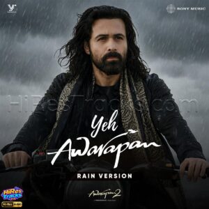 Yeh Awarapan (Rain Version) (2026) (Amaal Mallik) (Sony Music Entertainment India Pvt. Ltd. Vishesh Films Pvt. Ltd) [24 BIT - 96 KHZ] [Digital-DL-FLAC]
