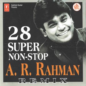 28 Super Non-Stop A.R. Rahman Remix (1999) (A.R. Rahman) [T-Series - SVCD 1563] [ACD-RIP-WAV]
