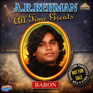 A.R. Rahman All Time Greats [Pyramid - Baron - NFS] [24 BIT-88.2 KHZ] [Tape-RIP-WAV]