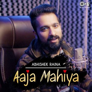 Aaja Mahiya Cover (Cover Version) (2020) (Anu Malik) (Tips Industries Ltd. Under Exclusive License to ADAWarner Music) [24 BIT - 44.1 KHZ] [Digital-DL-FLAC]