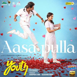 Aasa Pulla (From Youth) (2026) (G.V. Prakash Kumar) (GV Prakash) [24 BIT - 48 KHZ] [Digital-DL-FLAC]