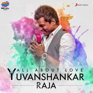 All About Love Yuvanshankar Raja (2018) (Yuvan Shankar Raja) (Sony Music Entertainment India Pvt. Ltd) [Dolby Atmos] [Digital-DL-ALAC]