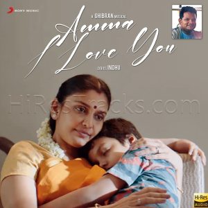 Amma I Love You (2021) (Ghibran) [24 BIT - 48 KHZ] [Digital-DL-FLAC]