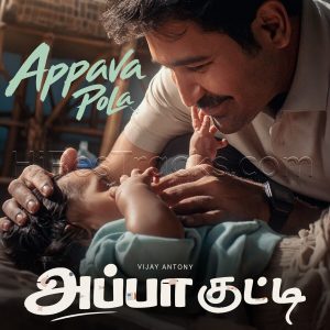 Appava Pola (From ''Appa Kutti) (2026) (Vijay Antony) (Vijay Antony Film Corporation) [Digital-DL-FLAC]