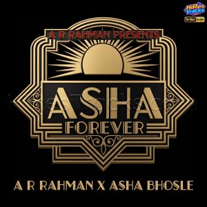 Asha Forever (2026) (A.R. Rahman) (Warner Music India) [24 BIT - 96 KHZ] [Digital-DL-FLAC]