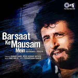 Barsaat Ke Mausam Mein (Lofi Mix) (2024) (Anu Malik) (Tips Industries Ltd) [24 BIT - 96 KHZ] [Digital-DL-FLAC]