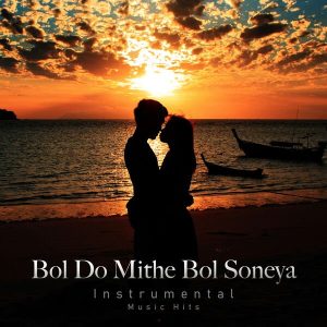 Bol Do Mithe Bol Soneya (From Sohni Mahiwal Instrumental Music Hits) (2023) (Anu Malik) (Universal Music India Pvt. Ltd) [24 BIT - 96 KHZ] [Digital-DL-FLAC]