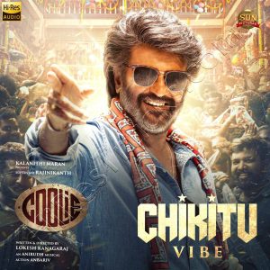 Chikitu Vibe (From Coolie) (2024) (Anirudh Ravichander) (Sun Pictures) [24 BIT - 48 KHZ] [Digital-DL-FLAC]