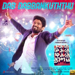 Dab Dabbankuththu (From Takku Mukku Tikku Thalam) (2022) (Dharan Kumar) (Sony Music) [24 BIT - 48 KHZ] [Digital-DL-FLAC]