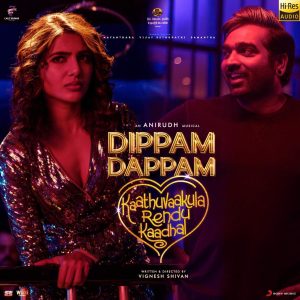 Dippam Dappam (From Kaathuvaakula Rendu Kaadhal) (2022) (Anirudh Ravichander) (Sony Music) [24 BIT - 96KHZ] [Digital-DL-FLAC]