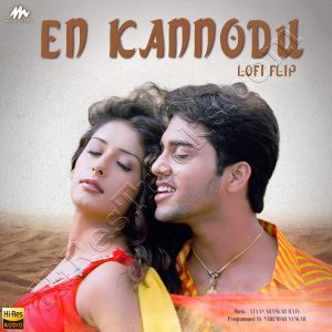 En Kannodu (Lofi Flip) (2023) (Yuvan Shankar Raja) (Mass Audios) [24 BIT - 48 KHZ] [Digital-DL-FLAC]
