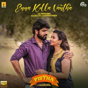 Enna Kolla Vantha (From Pistha) (2022) (Dharan Kumar) (Muzik247) [24 BIT - 48 KHZ] [Digital-DL-FLAC]