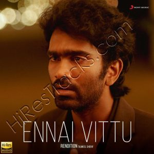 Ennai Vittu (Rendition) (2023) (Yuvan Shankar Raja) (Sony Music) [24 BIT - 48 KHZ] [Digital-DL-FLAC]