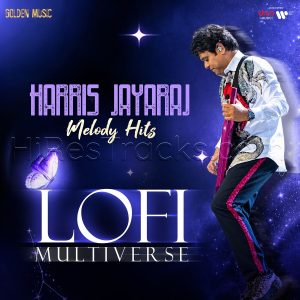 Harris Jayaraj Melody Hits - Lofi Multiverse (2026) (Harris Jayaraj) (Golden Music) [Digital-DL-FLAC]