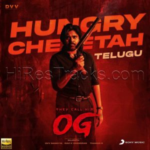 Hungry Cheetah (From They Call Him OG) [Telugu] (2023) (Thaman S) (Sony Music) [24 BIT - 96 KHZ] [Digital-DL-FLAC]