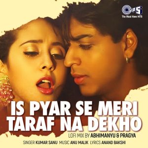 Is Pyar Se Meri Taraf Na Dekho (Lofi Mix) (2023) (Anu Malik) (Tips Industries Ltd) [24 BIT - 96 KHZ] [Digital-DL-FLAC]
