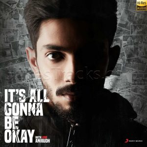 It's All Gonna Be Okay (From U Turn (Telugu)) (2020) (Anirudh Ravichander) (Sony Music) [24 BIT - 96 KHZ] [Digital-DL-FLAC]