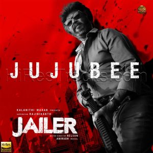 Jujubee (From Jailer) (2023) (Anirudh Ravichander) (Sun Pictures) [24 BIT - 48 KHZ] [Digital-DL-FLAC]
