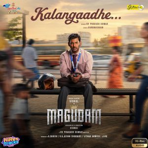 Kalangaadhey (From MAGUDAM) (2026) (G.V. Prakash Kumar) (GV Prakash) [24 BIT - 48 KHZ] [Digital-DL-FLAC]