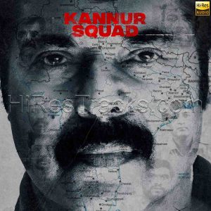 Kannur Squad (2023) (Sushin Shyam) (Wayfarer Films) [24 BIT - 48 KHZ] [Digital-DL-FLAC]