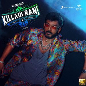 Killadi Rani (1 Min Music) (2022) (Leon James) (Sony Music) [24 BIT - 48 KHZ] [Digital-DL-FLAC]