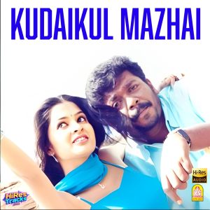Kudaikul Mazhai (2004) (Karthik Raja) (Ayngaran) [24 BIT - 48 KHZ] [Digital-DL-FLAC]