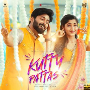 Kutty Pattas (2021) (Santhosh Dhayanidhi) [24 BIT - 48 KHZ] [Digital-DL-FLAC]