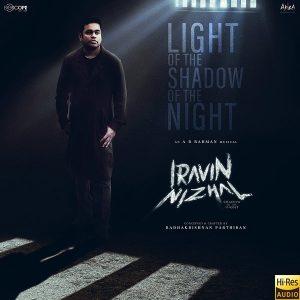 Light of the Shadow of the Night (From Iravin Nizhal) (2022) (A.R. Rahman) (Dhwani) [24 BIT - 48KHZ] [Digital-DL-FLAC]
