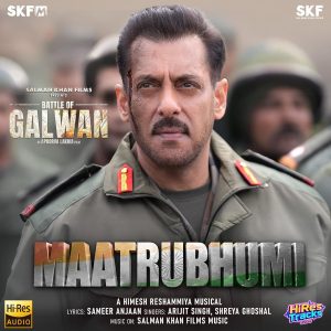 Maatrubhumi (From Battle Of Galwan) (2026) (Himesh Reshammiya) (Salman Khan Films Music - Sony Music) [24 BIT - 96 KHZ] [Digital-DL-FLAC]