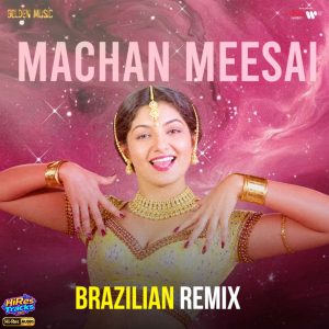 Machan Meesai Brazilian Remix (2026) (Vidyasagar) (Golden Music) [24 BIT - 48 KHZ] [Digital-DL-FLAC]