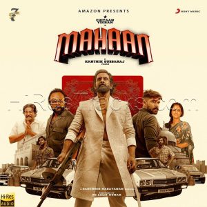 Mahaan (2022) (Santhosh Narayanan) (Sony Music) [24 BIT - 48KHZ] [Digital-DL-FLAC]