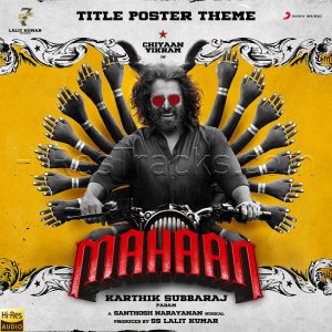 Mahaan Title Poster Theme (From Mahaan) (2021) (Santhosh Narayanan) (Sony Music) [24 BIT - 48 KHZ] [Digital-DL-FLAC]